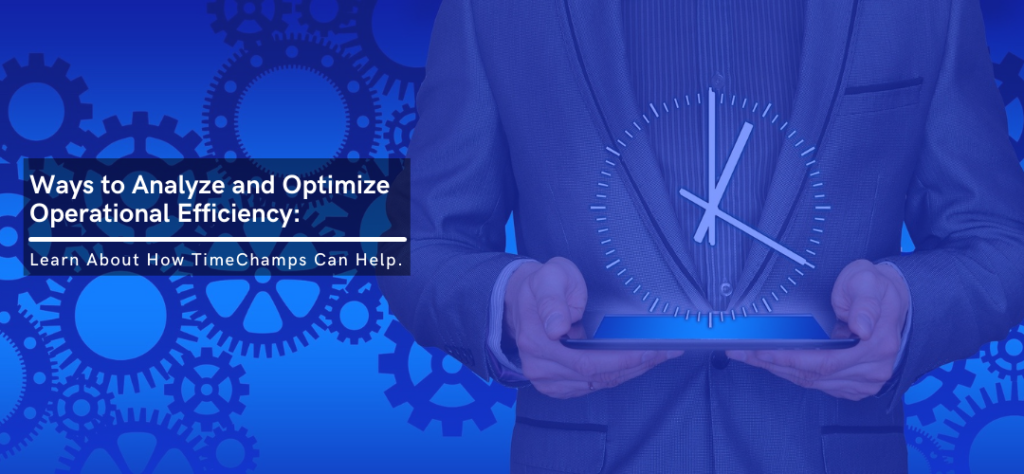 Analyze and Optimize Operational Efficiency